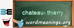 WordMeaning blackboard for chateau-thierry